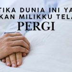 Ketika Dunia Ini Yang Bukan Milikku Telah Pergi